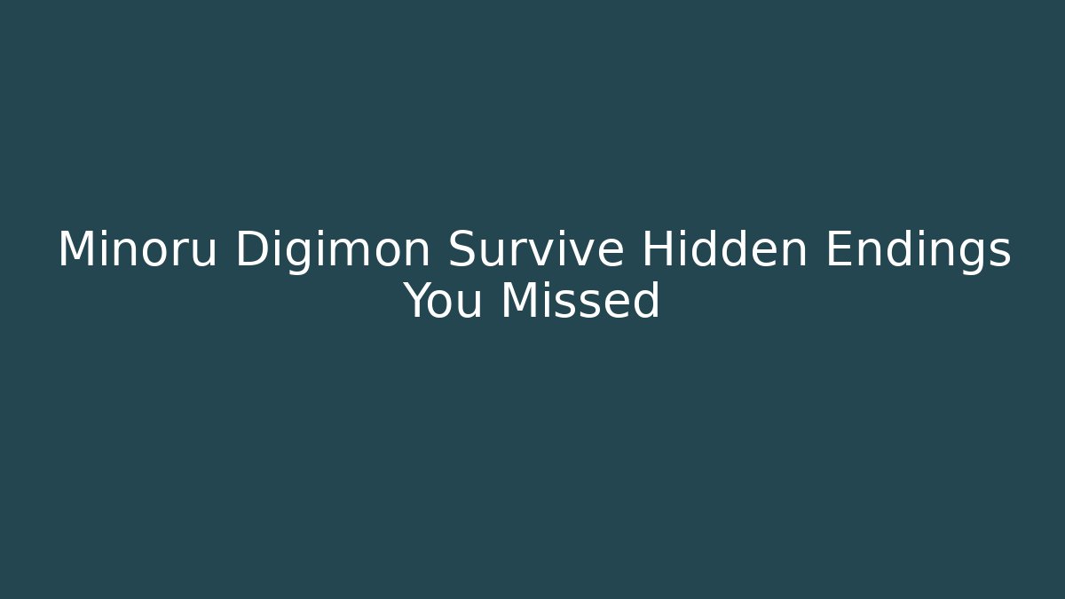 Minoru Digimon Survive Hidden Endings You Missed