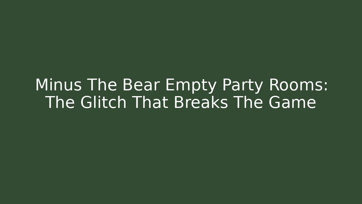 minus the bear empty party rooms