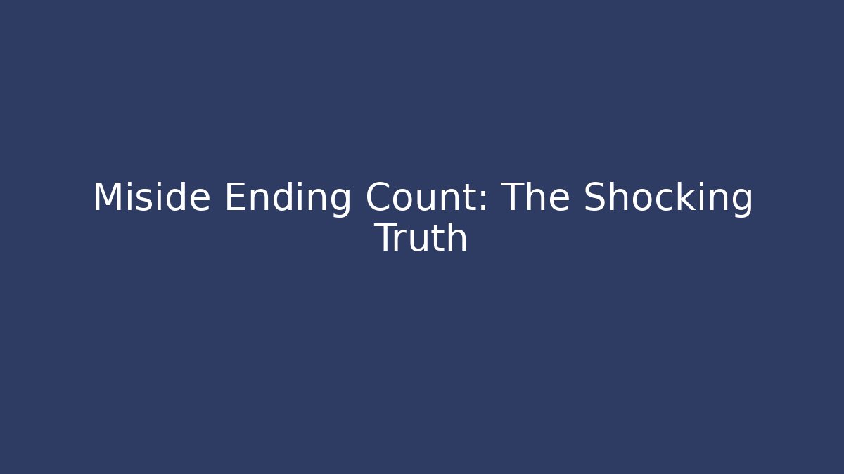 Miside Ending Count: The Shocking Truth - Felix Cat Insurance
