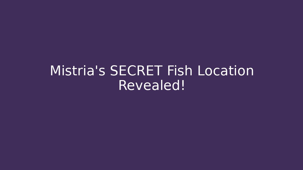Mistria's SECRET Fish Location Revealed!