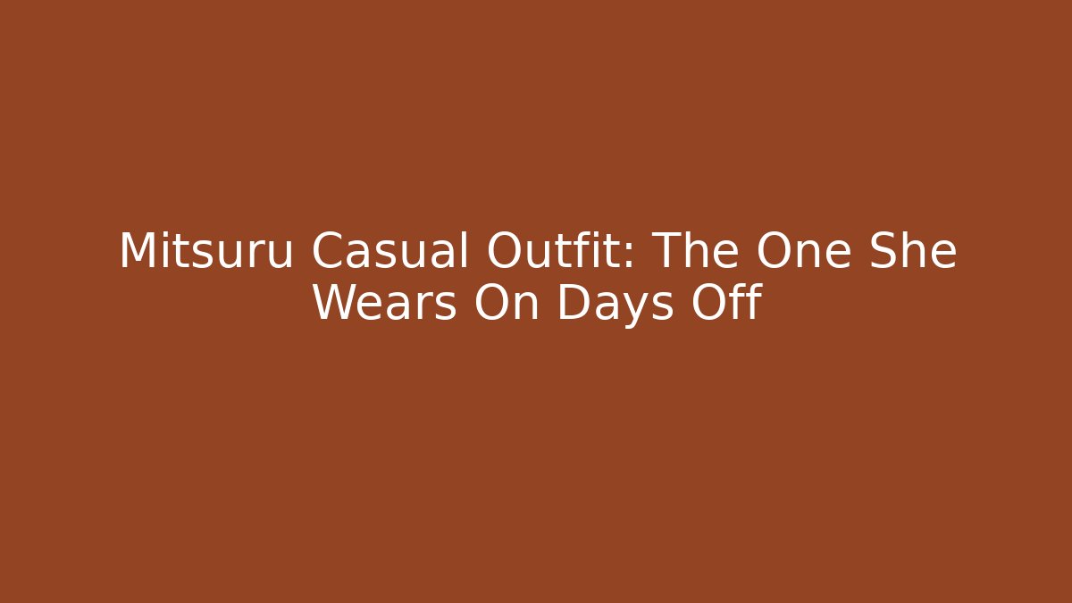 Mitsuru Casual Outfit: The One She Wears On Days Off