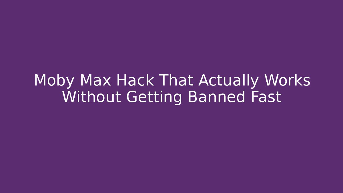 Moby Max Hack That Actually Works Without Getting Banned Fast
