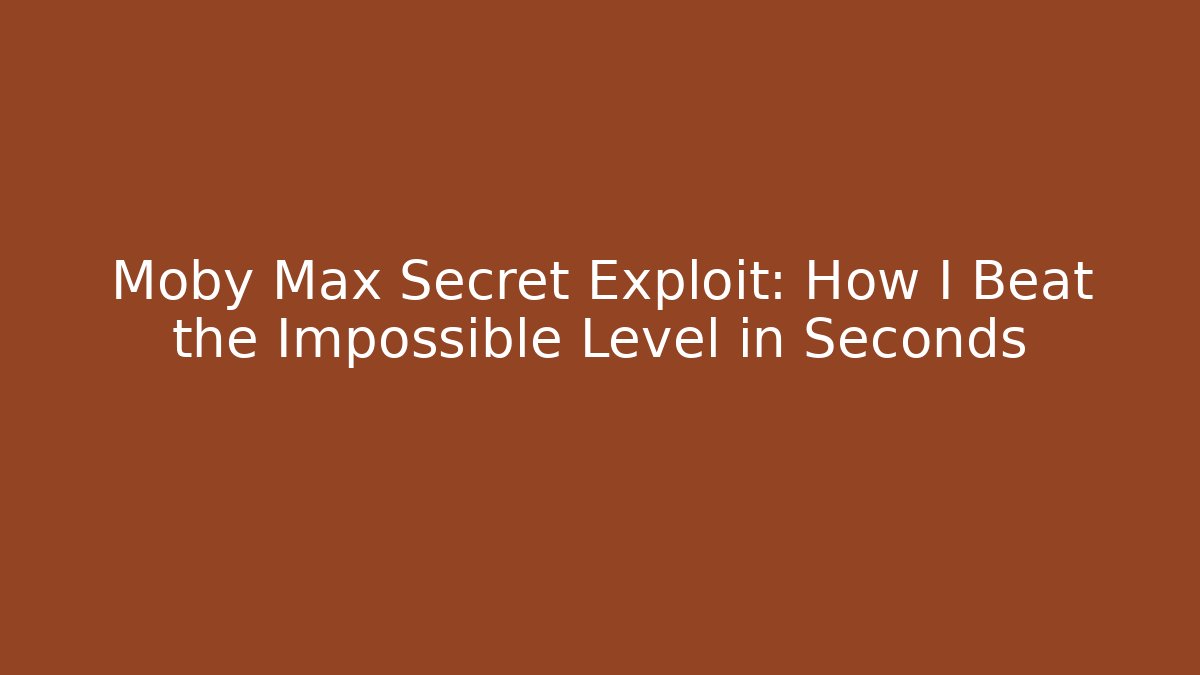 Moby Max Secret Exploit: How I Beat the Impossible Level in Seconds