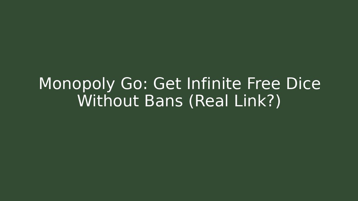Monopoly Go: Get Infinite Free Dice Without Bans (Real Link?) - Felix Cat Insurance