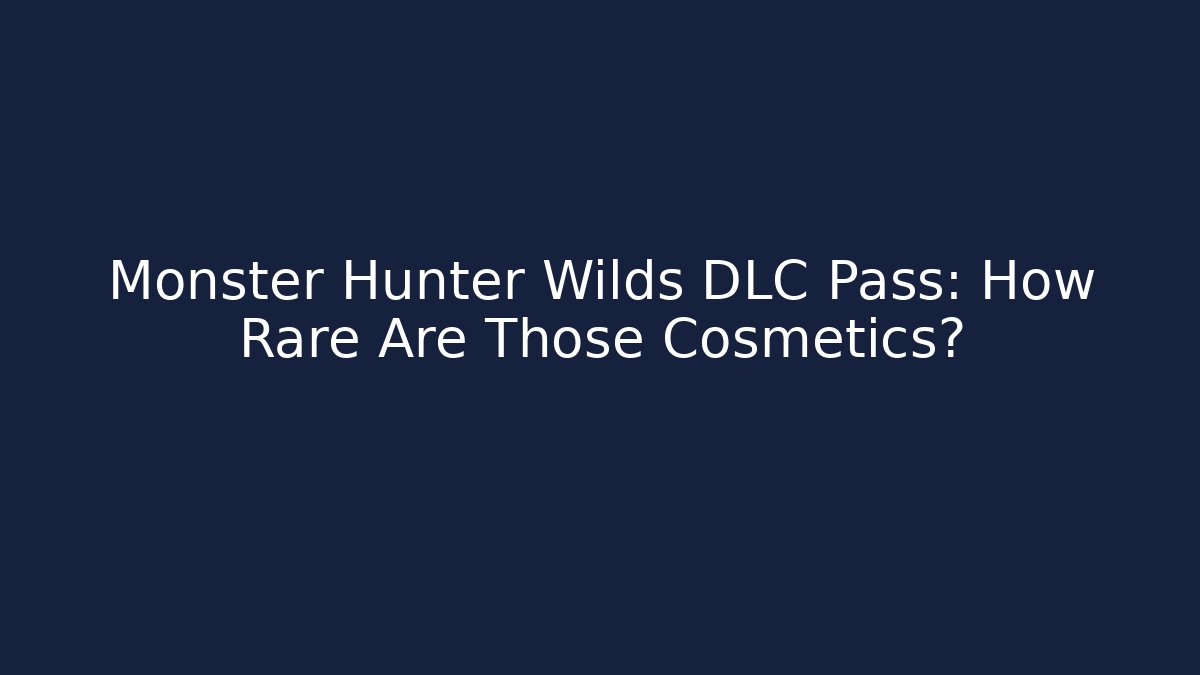 Monster Hunter Wilds DLC Pass: How Rare Are Those Cosmetics?