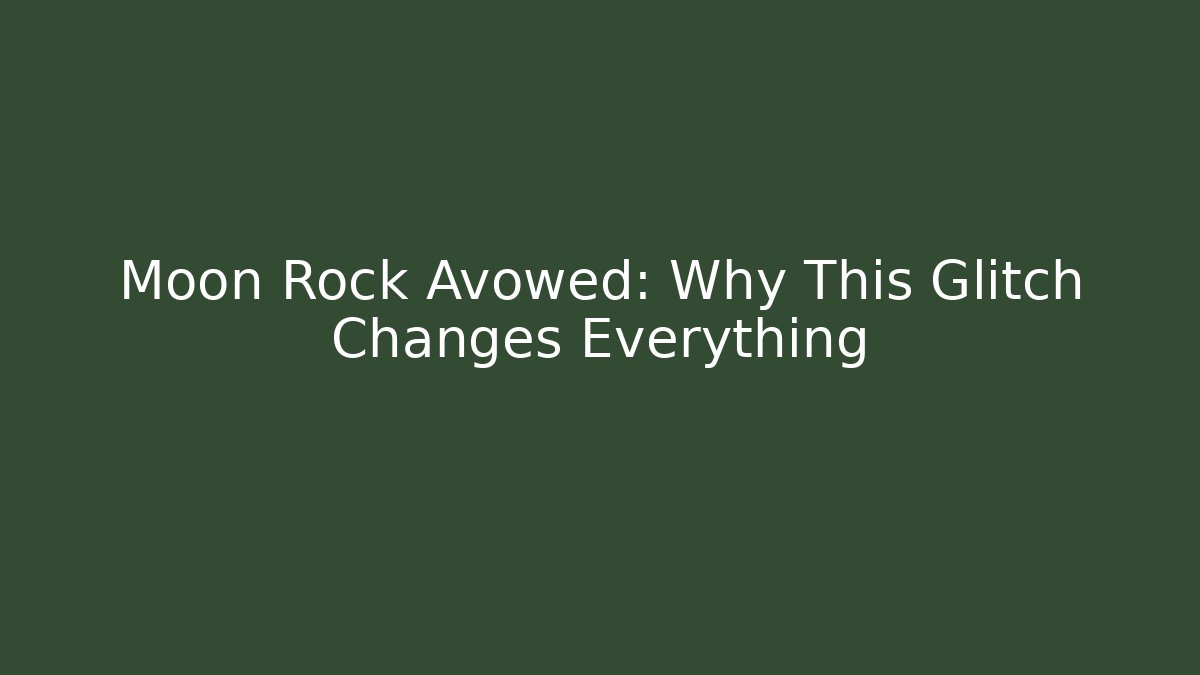 Moon Rock Avowed: Why This Glitch Changes Everything