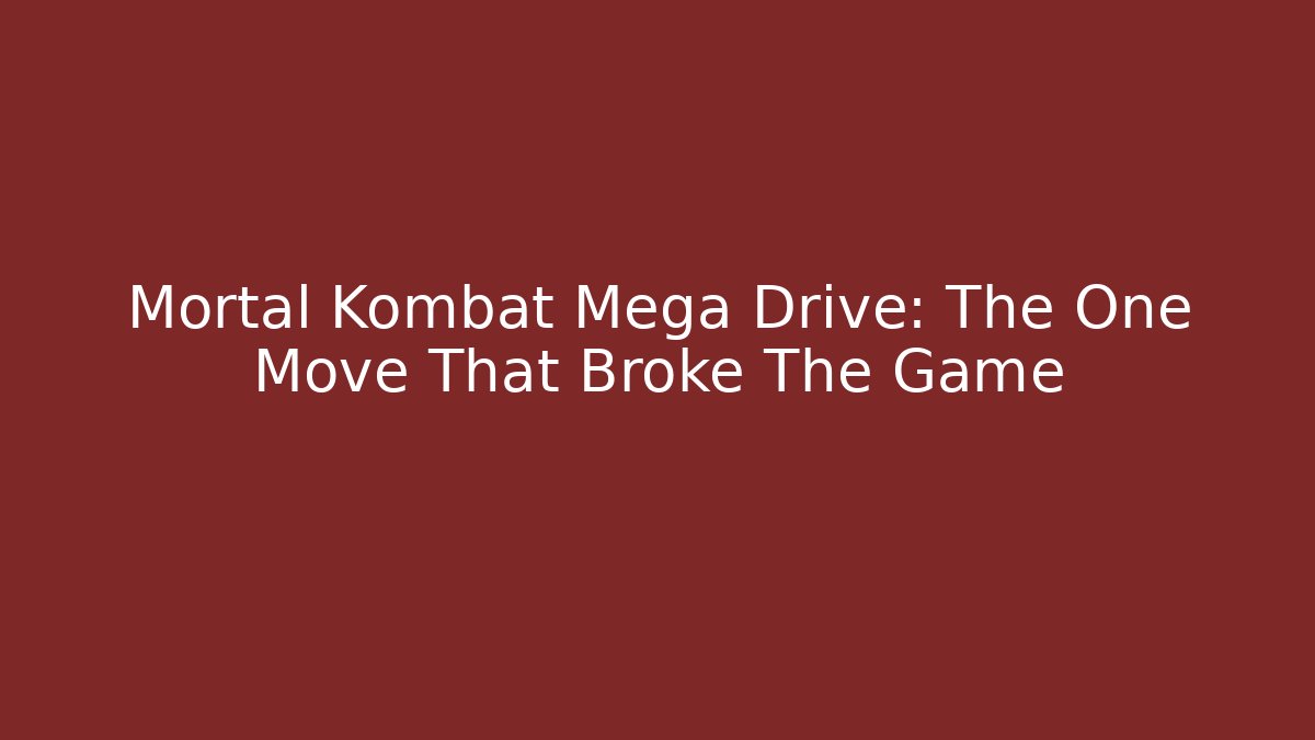 Mortal Kombat Mega Drive: The One Move That Broke The Game - Felix Cat Insurance