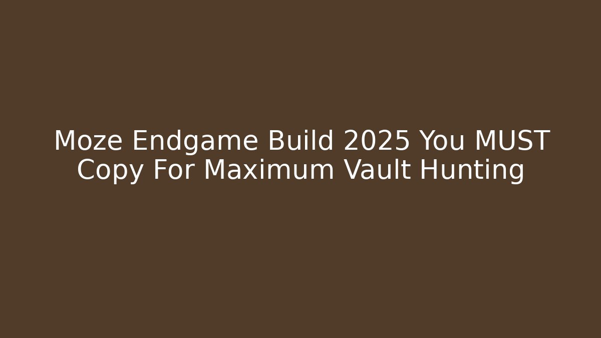 Moze Endgame Build 2025 You MUST Copy For Maximum Vault Hunting