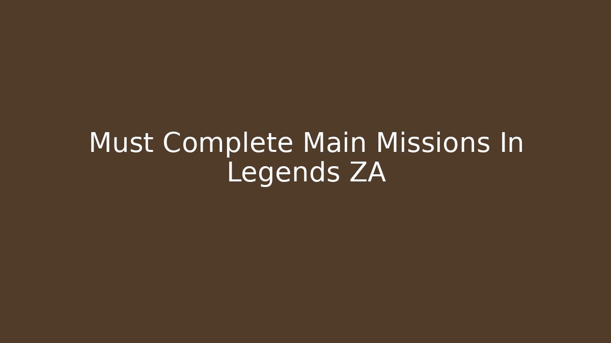 Must Complete Main Missions In Legends ZA - Felix Cat Insurance