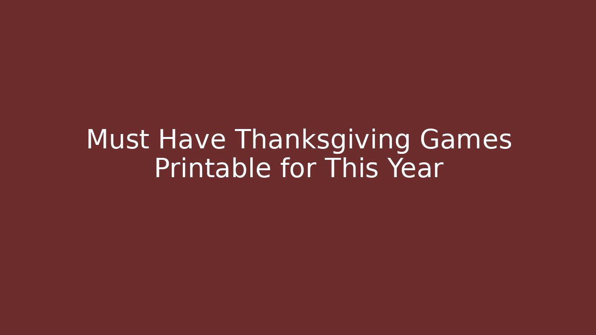 Must Have Thanksgiving Games Printable for This Year