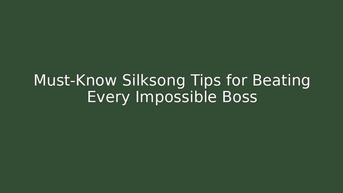Must-Know Silksong Tips for Beating Every Impossible Boss - Felix Cat Insurance