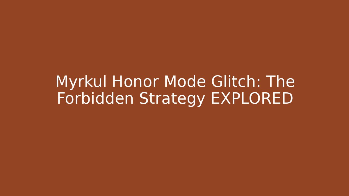 Myrkul Honor Mode Glitch: The Forbidden Strategy EXPLORED