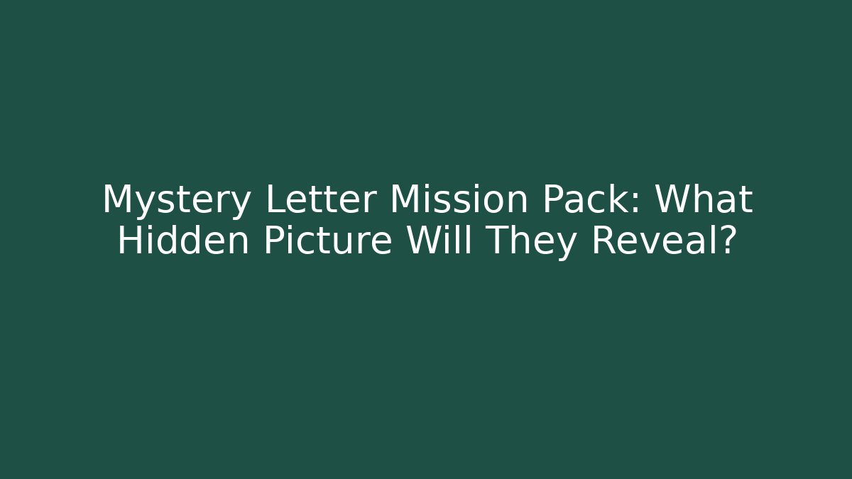 Mystery Letter Mission Pack: What Hidden Picture Will They Reveal?