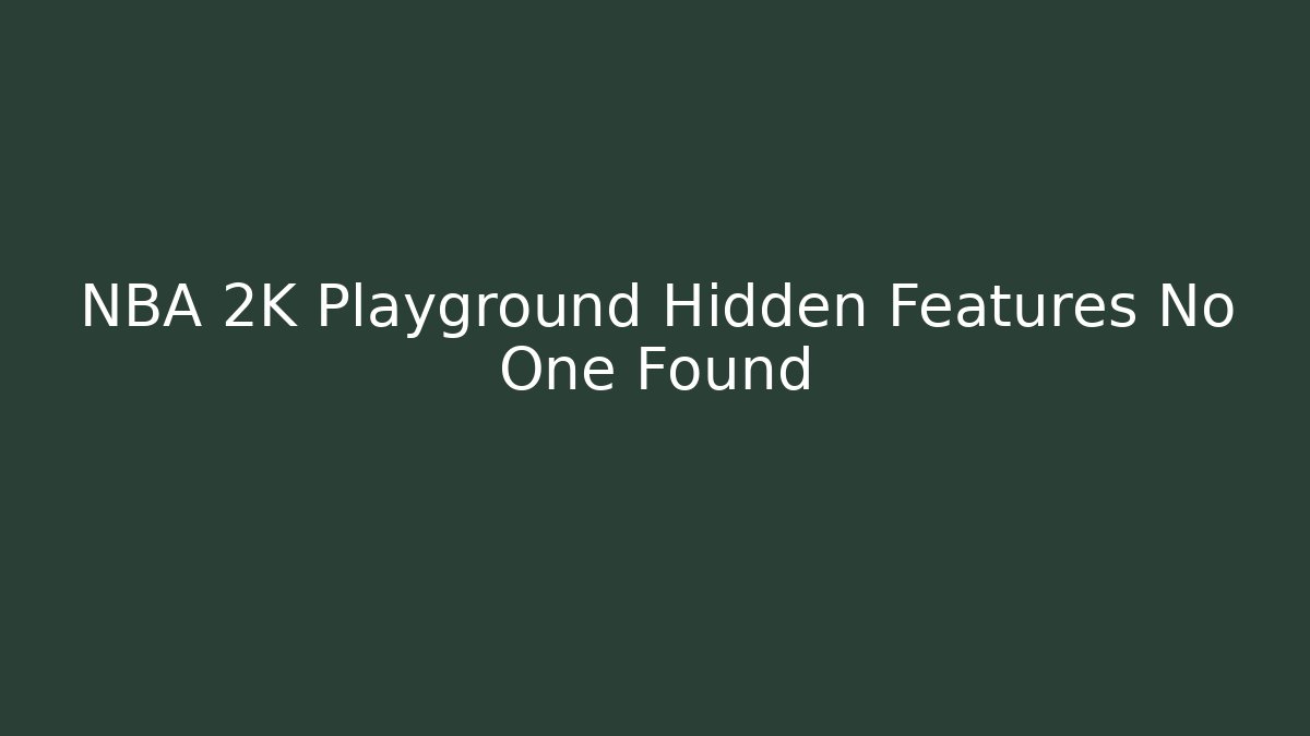 NBA 2K Playground Hidden Features No One Found - Felix Cat Insurance