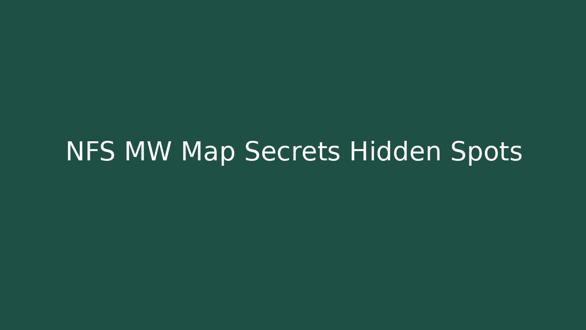 NFS MW Map Secrets Hidden Spots - Felix Cat Insurance