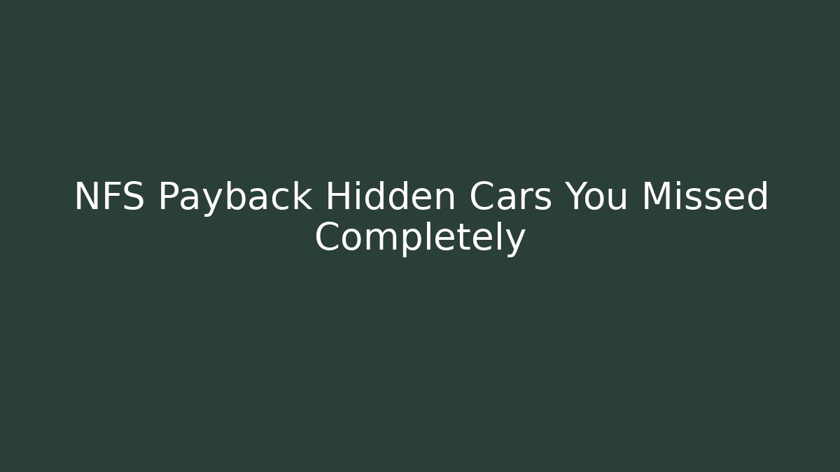 NFS Payback Hidden Cars You Missed Completely