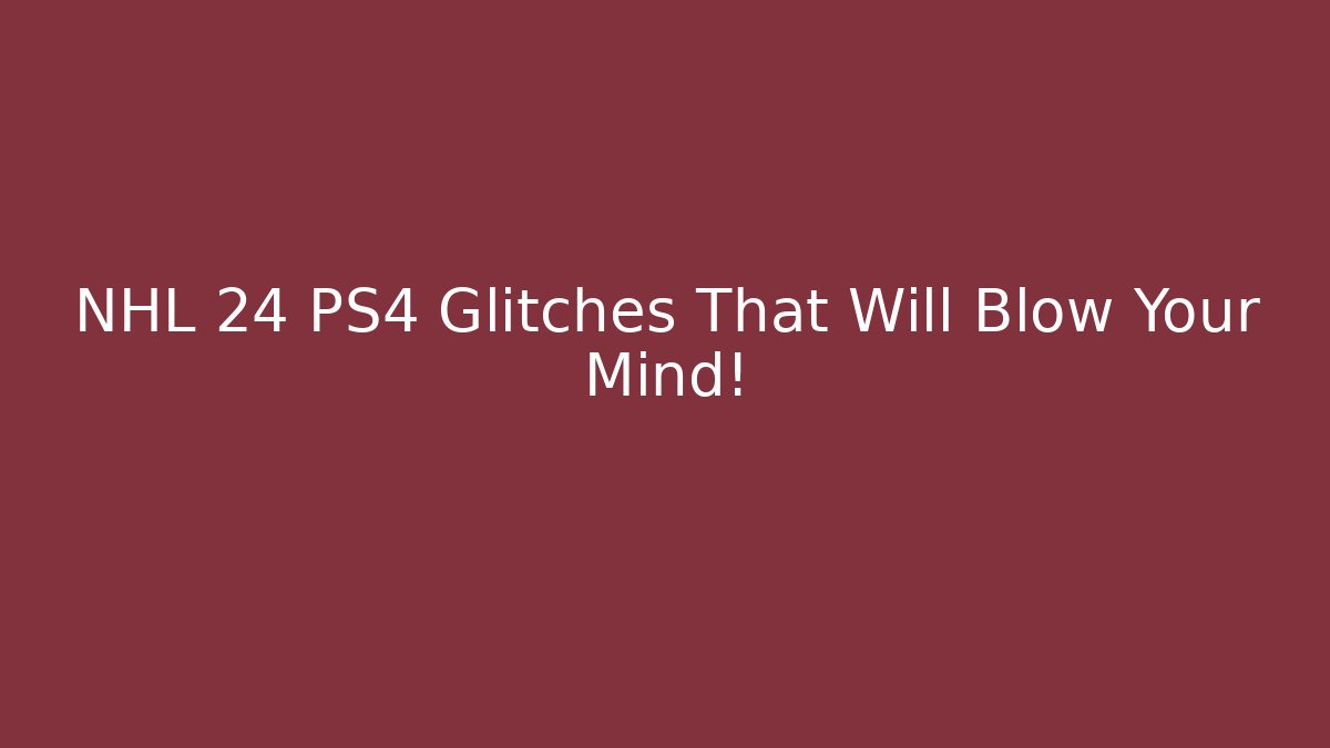 NHL 24 PS4 Glitches That Will Blow Your Mind!