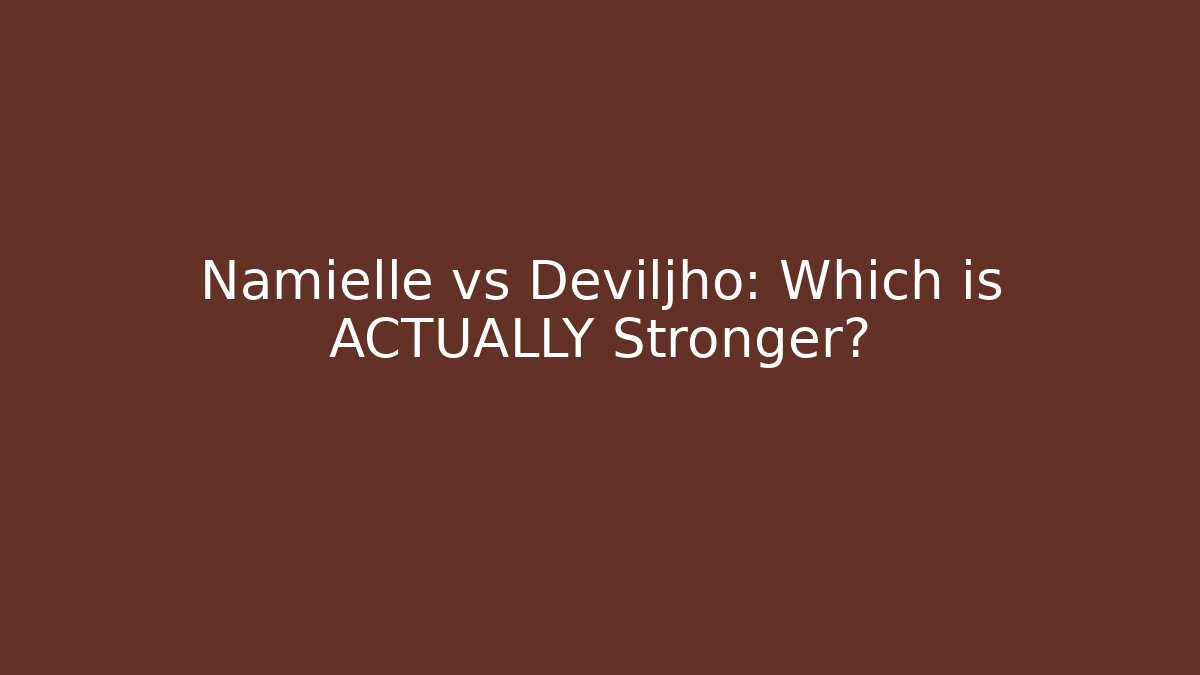 Namielle vs Deviljho: Which is ACTUALLY Stronger?