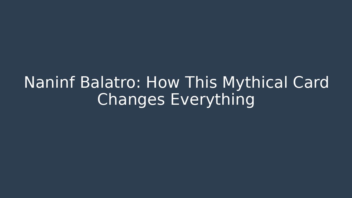 Naninf Balatro: How This Mythical Card Changes Everything - Felix Cat Insurance