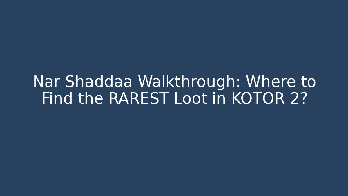 Nar Shaddaa Walkthrough: Where to Find the RAREST Loot in KOTOR 2?