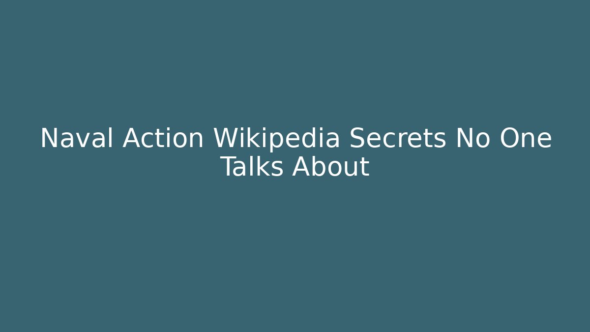 Naval Action Wikipedia Secrets No One Talks About