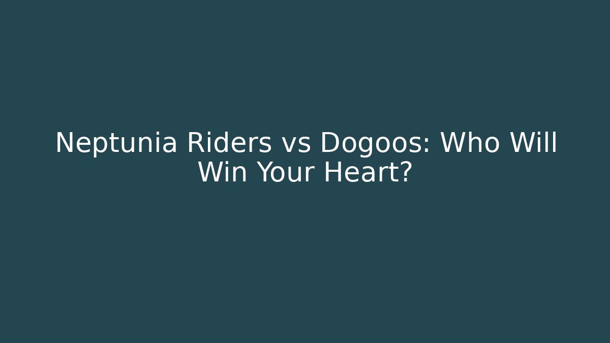 Neptunia Riders vs Dogoos: Who Will Win Your Heart? - Felix Cat Insurance