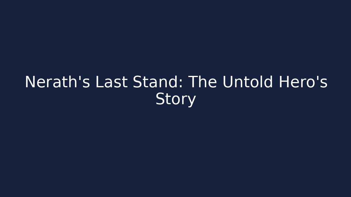 Nerath's Last Stand: The Untold Hero's Story - Felix Cat Insurance