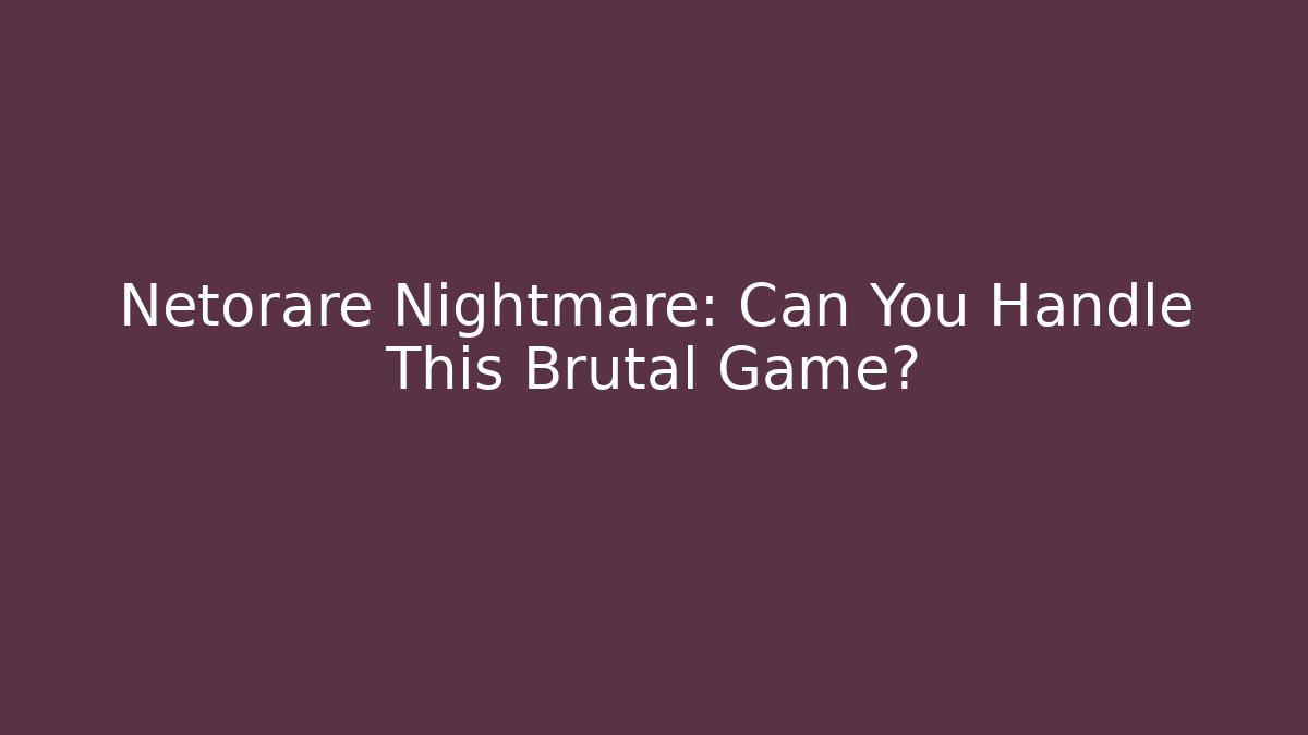 Netorare Nightmare: Can You Handle This Brutal Game?