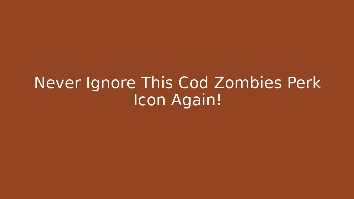 Never Ignore This Cod Zombies Perk Icon Again!