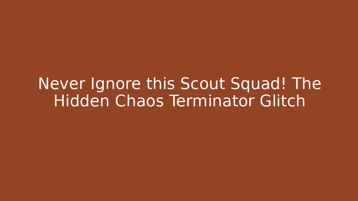 Never Ignore this Scout Squad! The Hidden Chaos Terminator Glitch - Felix Cat Insurance