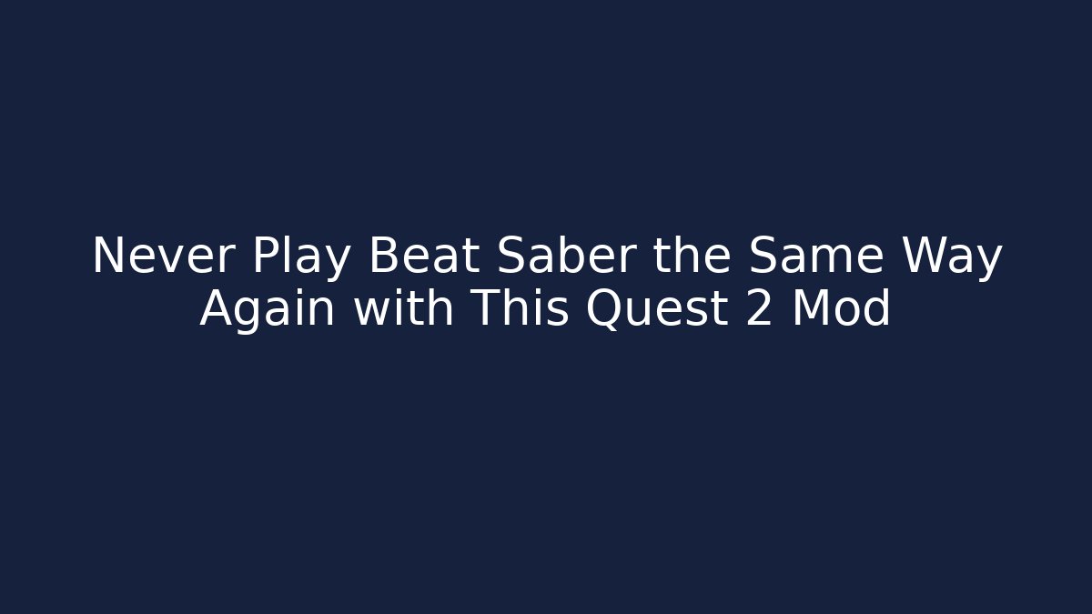 Never Play Beat Saber the Same Way Again with This Quest 2 Mod - Felix Cat Insurance