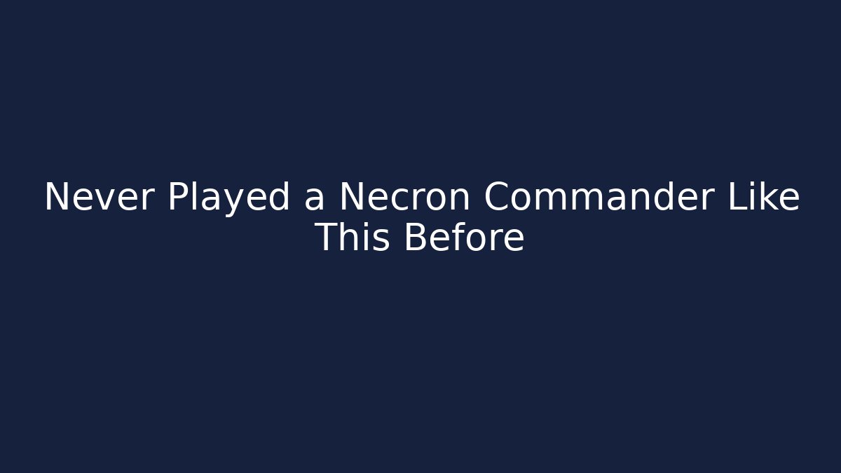 Never Played a Necron Commander Like This Before