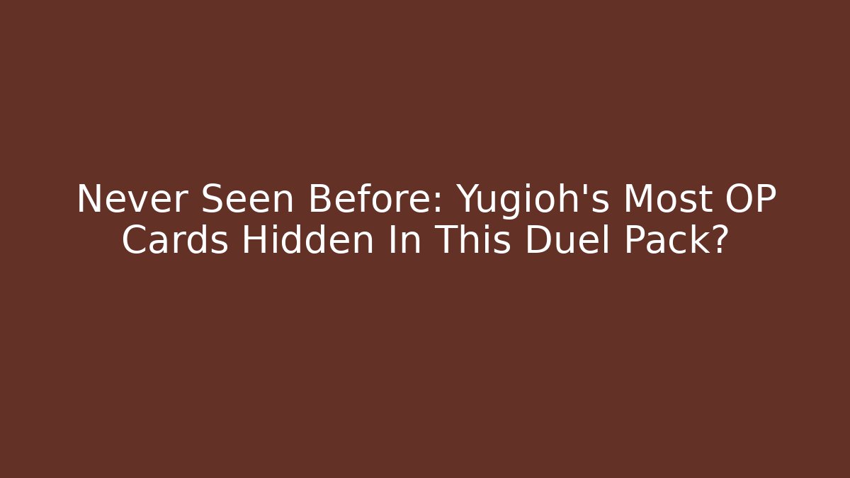 Never Seen Before: Yugioh's Most OP Cards Hidden In This Duel Pack? - Felix Cat Insurance