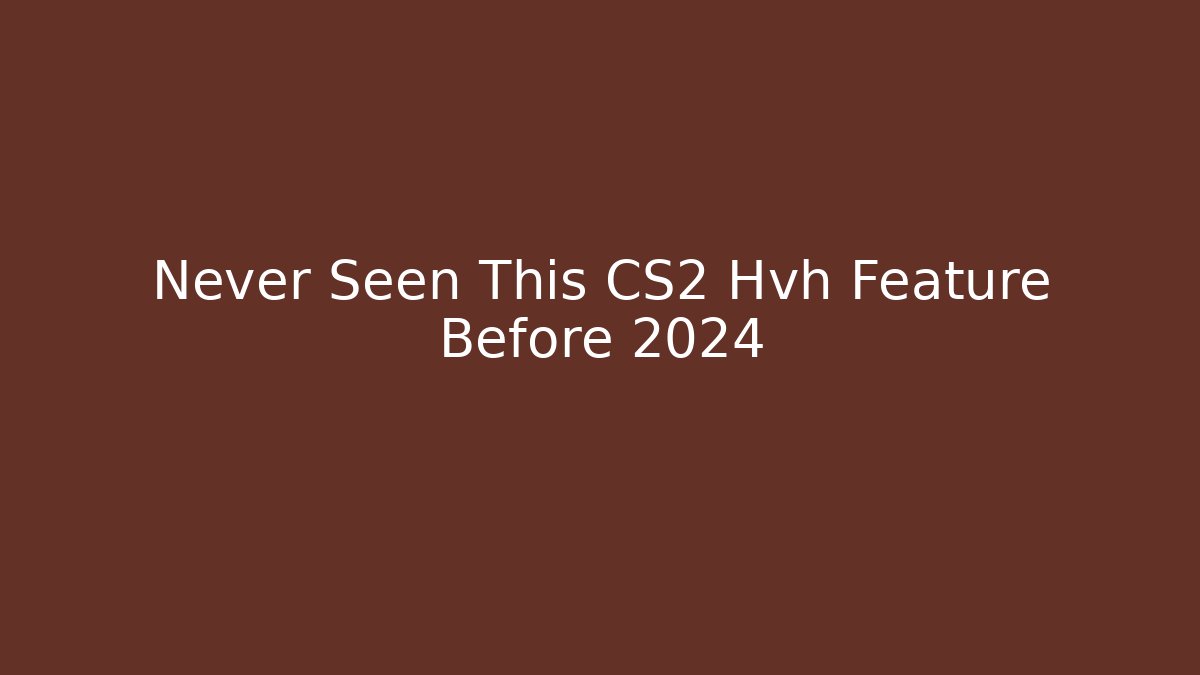 Never Seen This CS2 Hvh Feature Before 2024