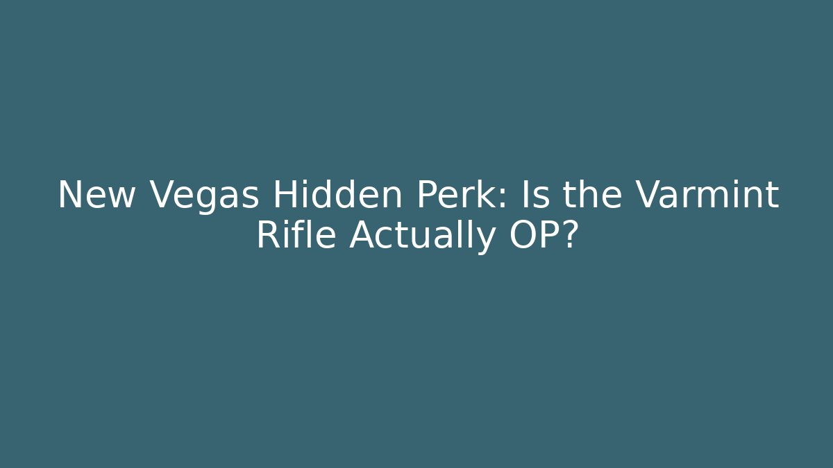 New Vegas Hidden Perk: Is the Varmint Rifle Actually OP?