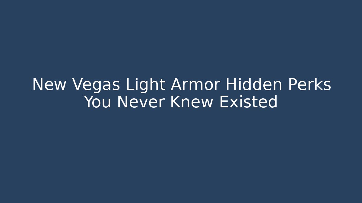 New Vegas Light Armor Hidden Perks You Never Knew Existed