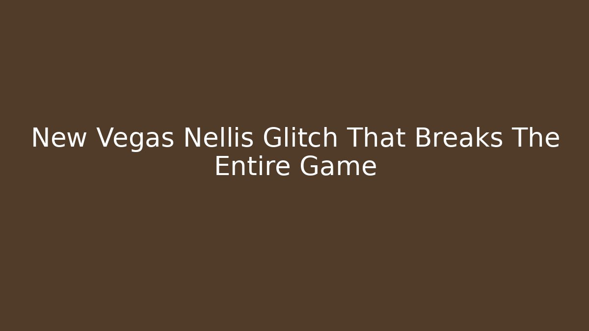 New Vegas Nellis Glitch That Breaks The Entire Game - Felix Cat Insurance