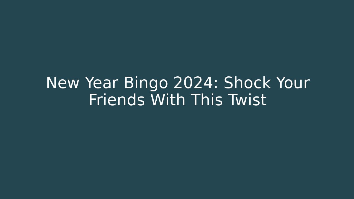 New Year Bingo 2024: Shock Your Friends With This Twist