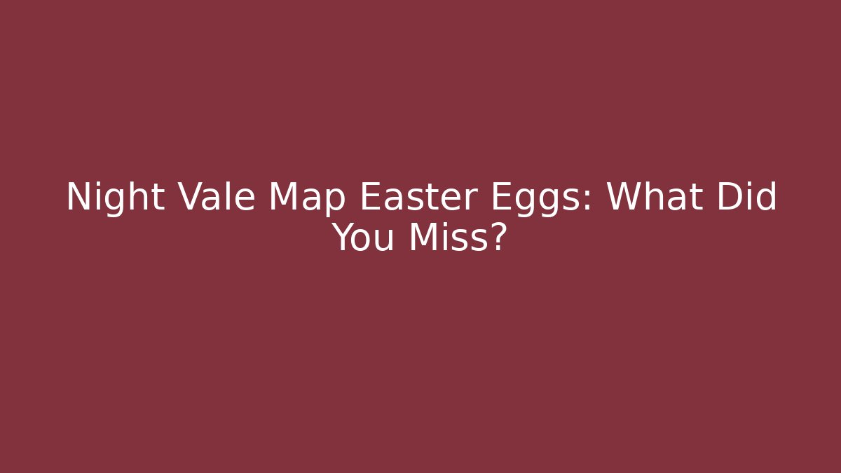 Night Vale Map Easter Eggs: What Did You Miss?