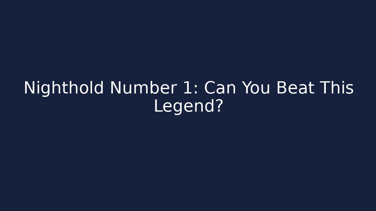 Nighthold Number 1: Can You Beat This Legend?