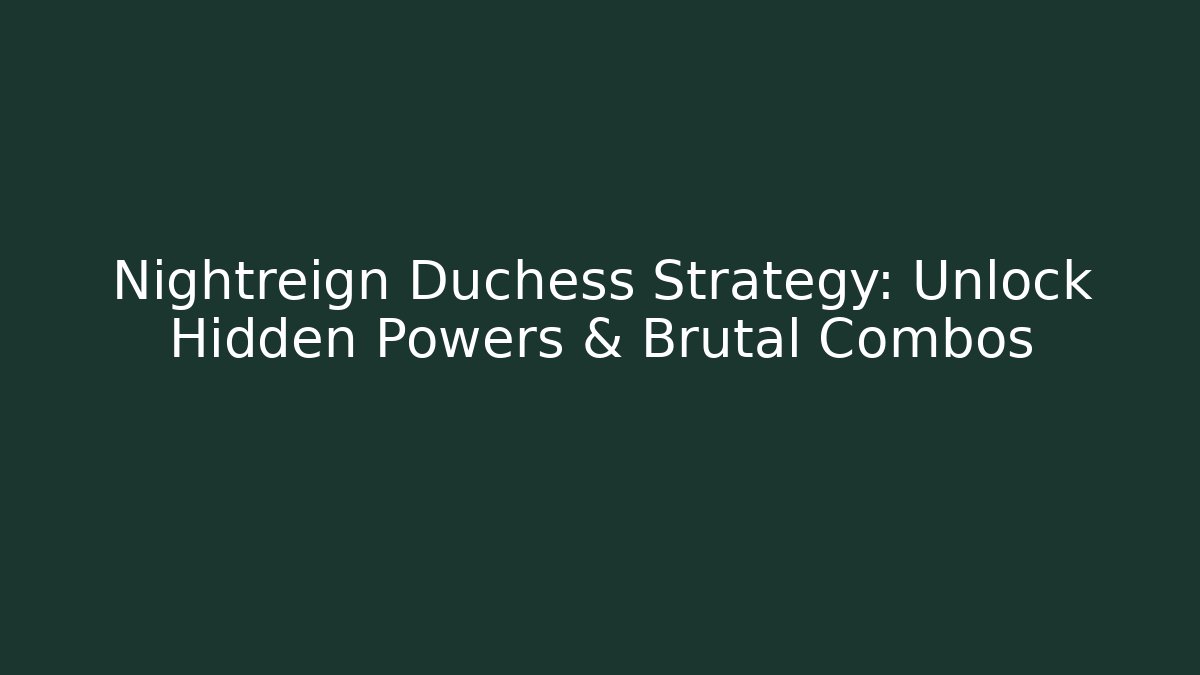Nightreign Duchess Strategy: Unlock Hidden Powers & Brutal Combos