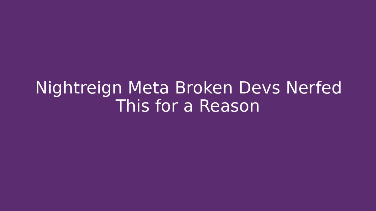 Nightreign Meta Broken Devs Nerfed This for a Reason