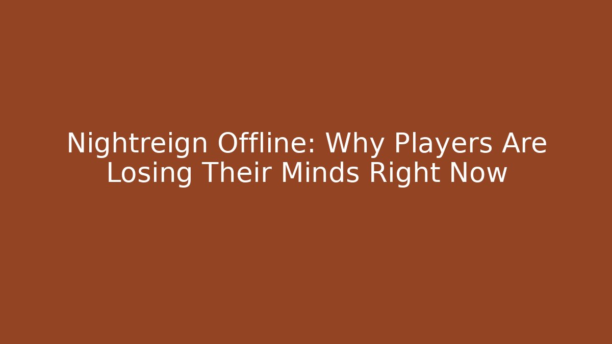 Nightreign Offline: Why Players Are Losing Their Minds Right Now