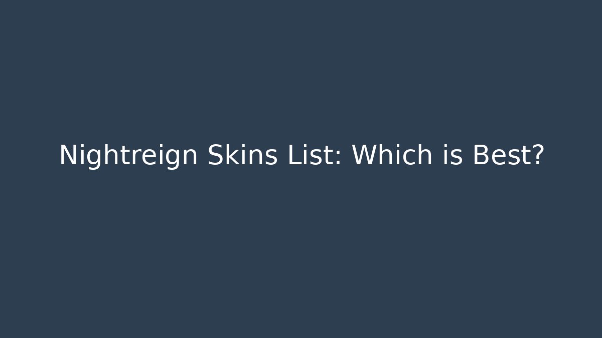 Nightreign Skins List: Which is Best? - Felix Cat Insurance