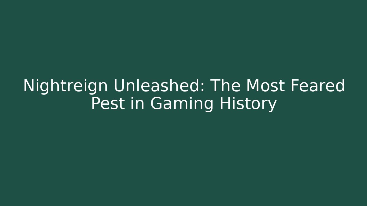 Nightreign Unleashed: The Most Feared Pest in Gaming History