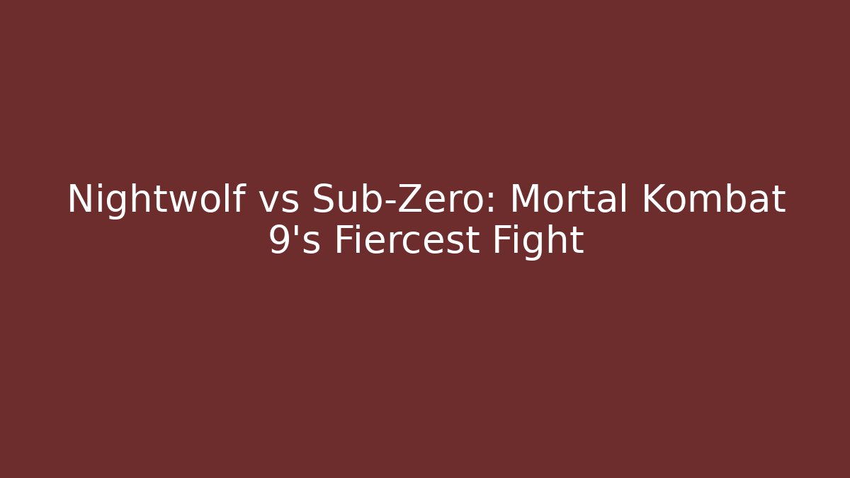 Nightwolf vs Sub-Zero: Mortal Kombat 9's Fiercest Fight