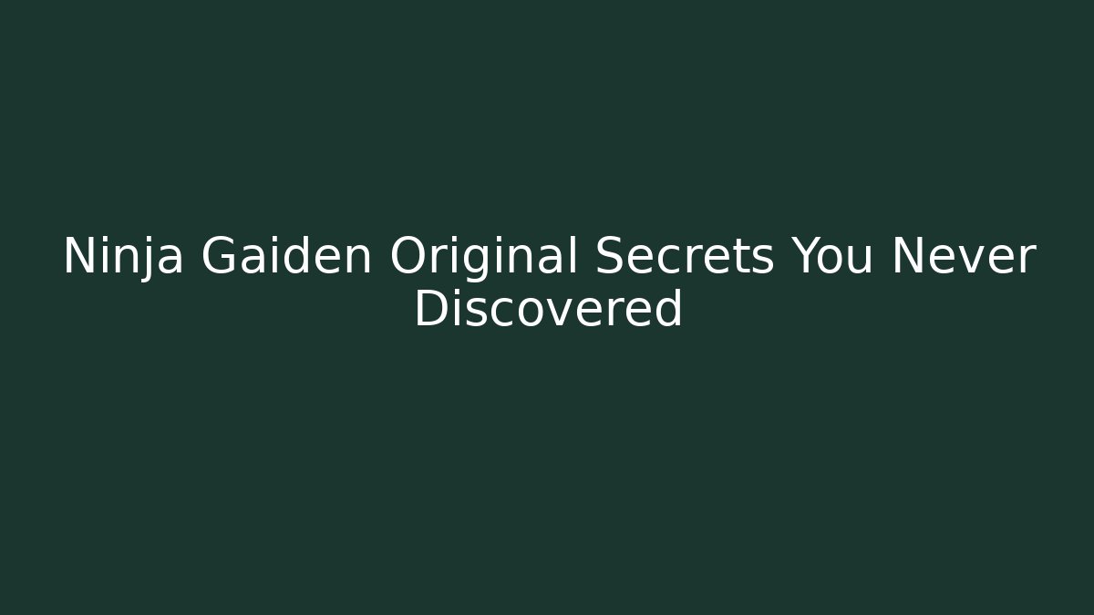 Ninja Gaiden Original Secrets You Never Discovered - Felix Cat Insurance