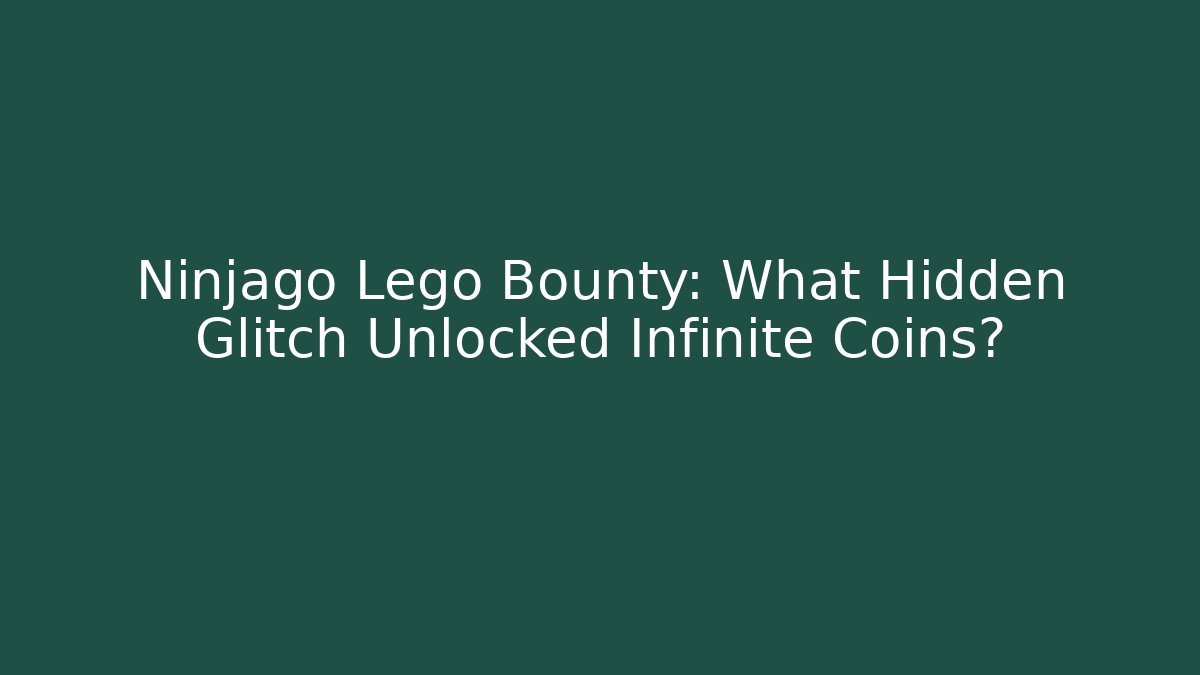 Ninjago Lego Bounty: What Hidden Glitch Unlocked Infinite Coins?