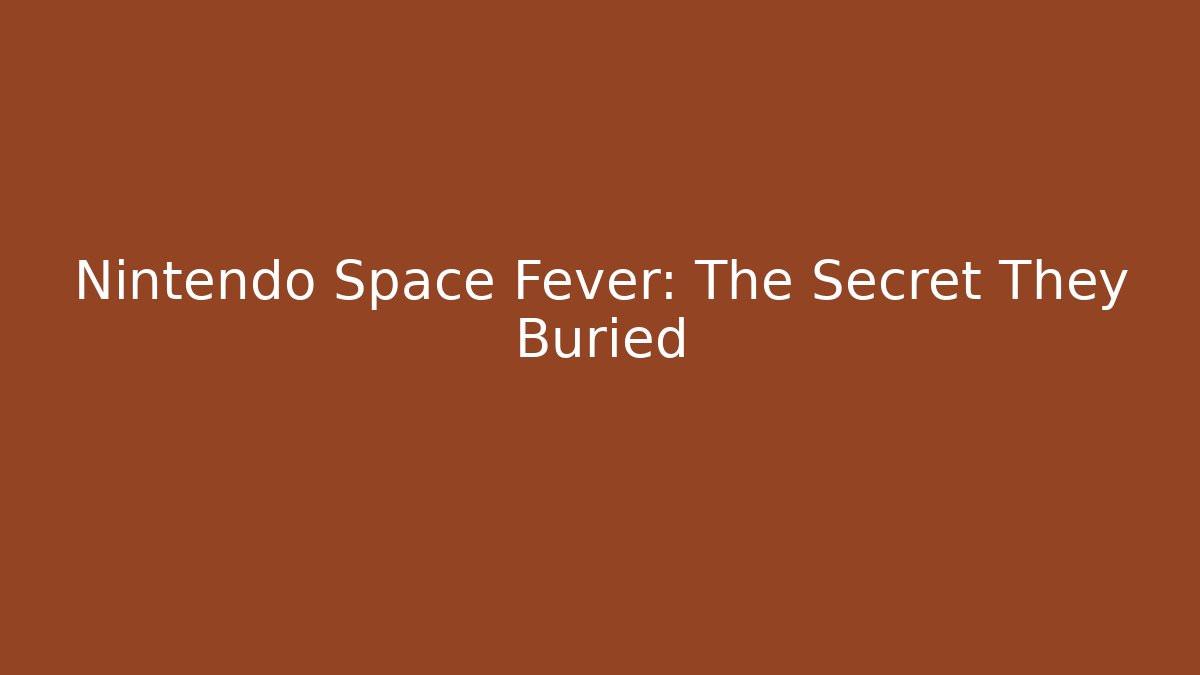 Nintendo Space Fever: The Secret They Buried