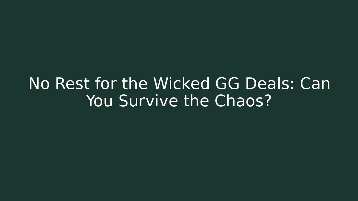 No Rest for the Wicked GG Deals: Can You Survive the Chaos?